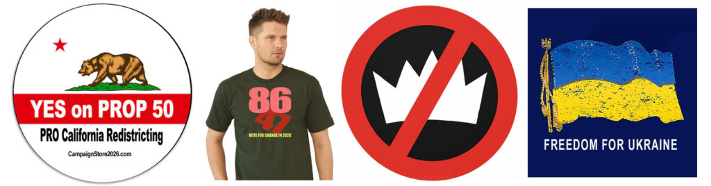 Four designs: Yes on Prop 50, 86 47, No Kings, and Peace for Ukraine